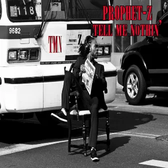 Tell Me Nothin' by Prophet-Z