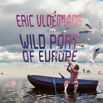 Wild Port of Europe by Eric Vloeimans