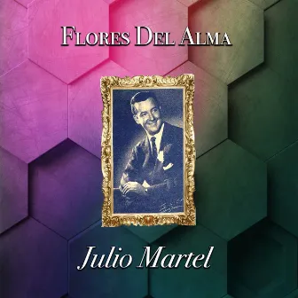 Flores del Alma by Julio Martel