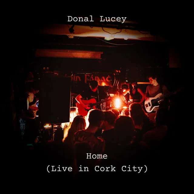 Home (Live in Cork City)