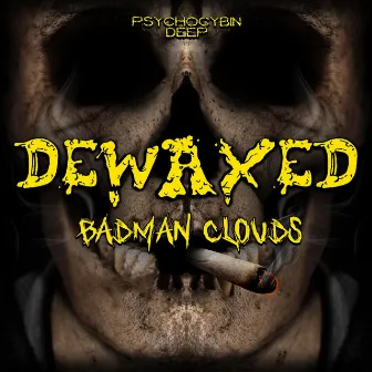 Badman Clouds by DEWAXED