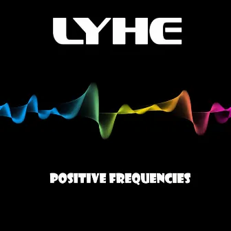 Positive Frequencies by LYHE