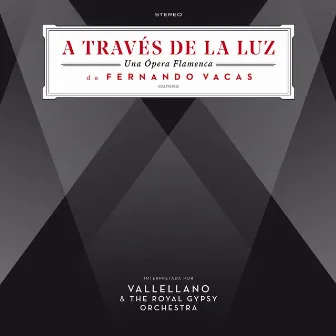 A Través de la Luz (Una Ópera Flamenca) by Unknown Artist