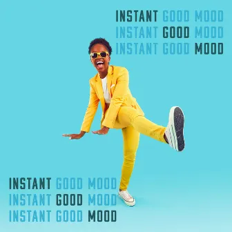 INSTANT GOOD MOOD: Instrumental Music With Positive Vibes by Peaceful Piano Melodies