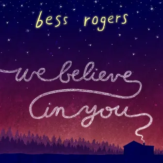 We Believe in You by Bess Rogers