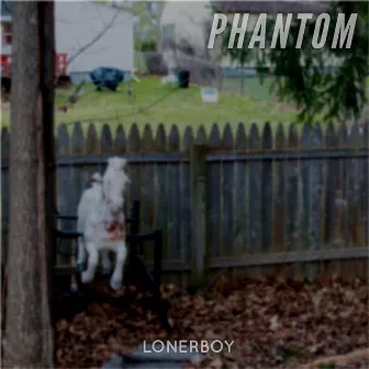 Phantom by LonerBoy