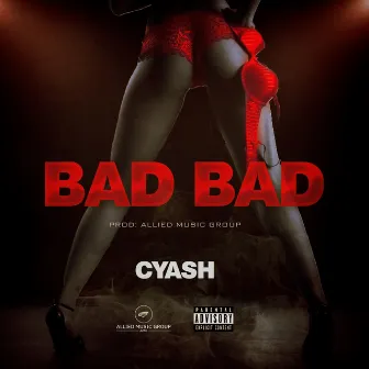 Bad Bad by Cyash