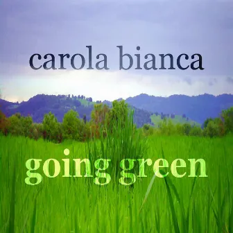 Going Green (Proghouse Mix) - Single by Carola Bianca