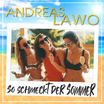 So Schmeckt Der Sommer by Andreas Lawo