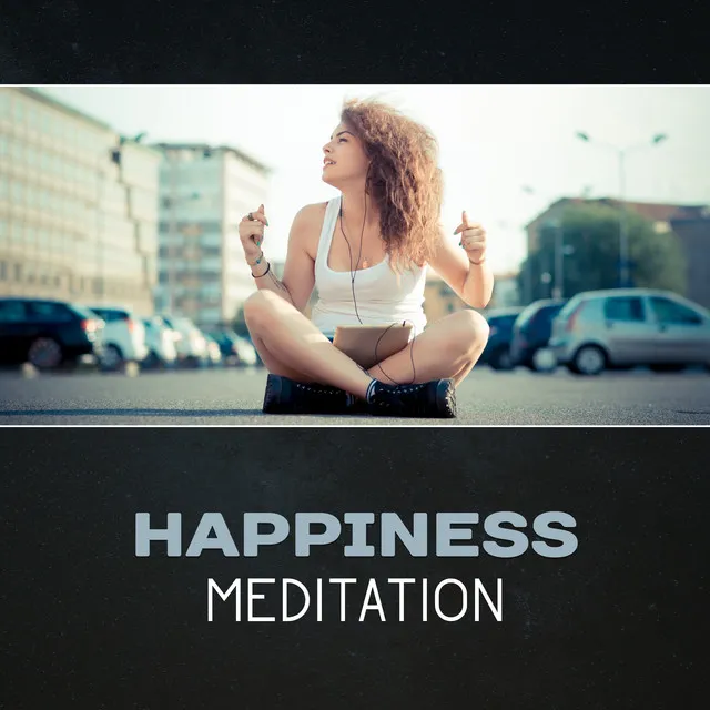 Happiness Meditation – Be Happy, Improve Your Mood, Change Your Life, Soothing Healing Energy, Deep Smile, Stop Worrying, Reduce Stress