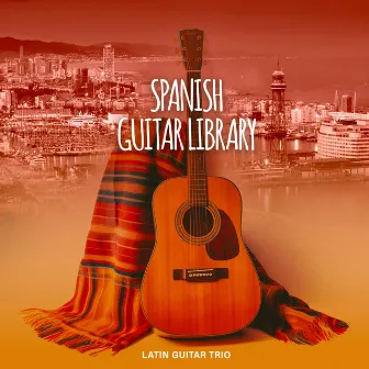 Spanish Guitar Library by Latin Guitar Trio