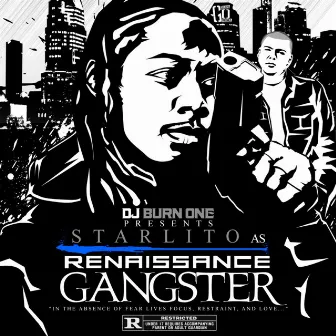 Renaissance Gangster (DJ Burn One Presents Starlito) by Dj Burn One