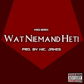 Wat Niemand Heti by KRO-Barz