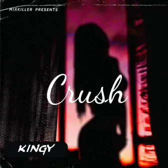 Crush by Kingy