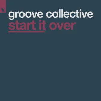 Start It Over by Groove Collective