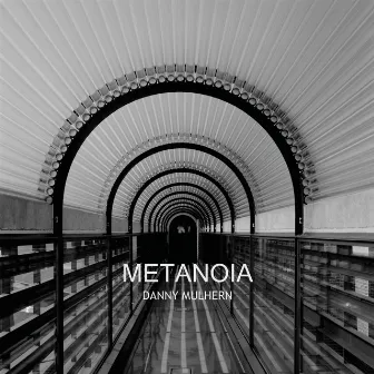 Metanoia by Danny Mulhern