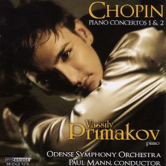 Chopin: Piano Concerto Nos. 1 & 2 by Vassily Primakov