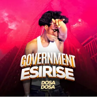 Government Esilise by Dosa Dosa Uganda