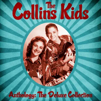 Anthology: The Deluxe Collection (Remastered) by The Collins Kids