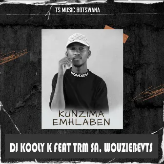 Kunzima Emhlaben by Dj Kooly K