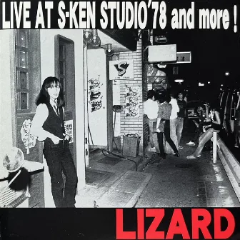 Live at S-Ken Studio'78 and More! by Lizard