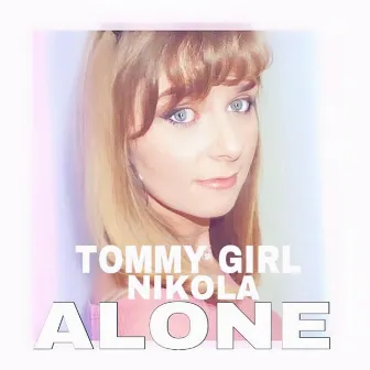 Alone by Tommy Girl