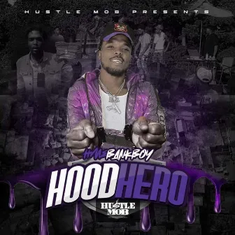 Hood Hero by Hme Bankboy