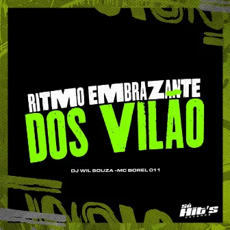 Ritmo Embrazante dos Vilão by MC BOREL 011