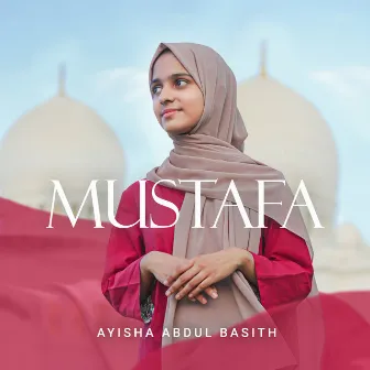 Mustafa by Ayisha Abdul Basith