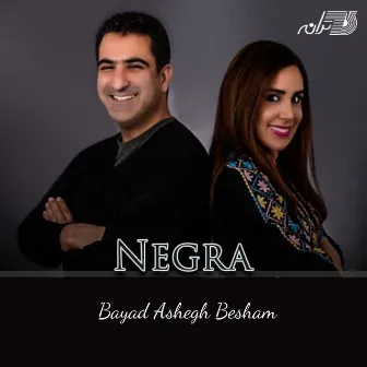 Bayad Ashegh Besham by Negra