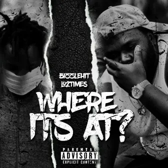 Where Its At?! by Lo 2Times