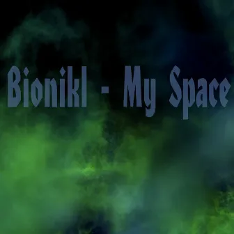 My Space by Bionikl