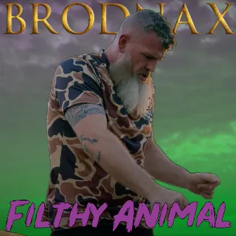 Filthy Animal by Brodnax