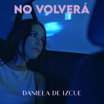 No Volverá by Daniela De Izcue