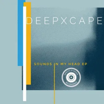 Sounds In My Head by Deep Xcape