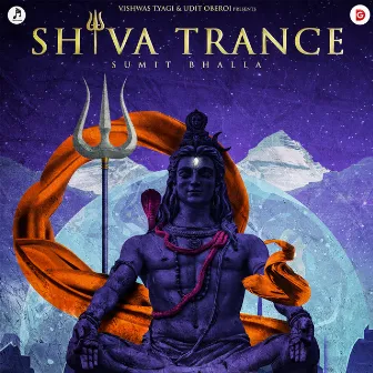 Shiva Trance by Sumit Bhalla