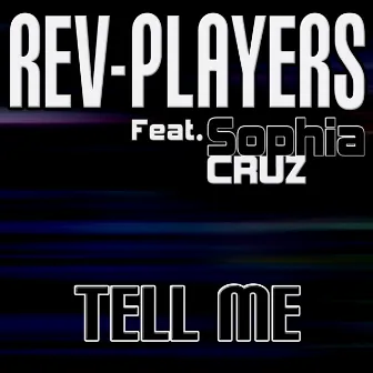 Tell Me (feat. Sophia Cruz) by Rev-Players