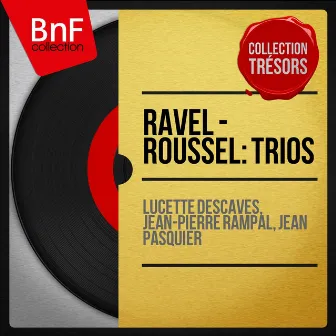 Ravel & Roussel: Trios (Collection trésors, mono version) by Jean Pasquier