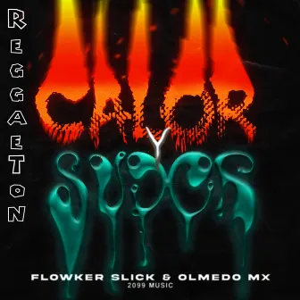 Reggaeton, Calor y Sudor by Flowker Slick