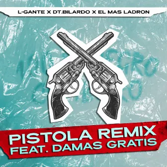 Pistola Remix by L-Gante