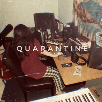 Quarantine by Reyya