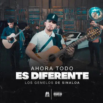 Ahora Todo Es Diferente by Los Gemelos De Sinaloa