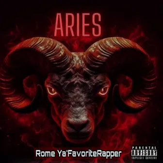 ARIES by Rome Ya'favoriterapper