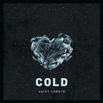 Cold by Jaicy Lokote