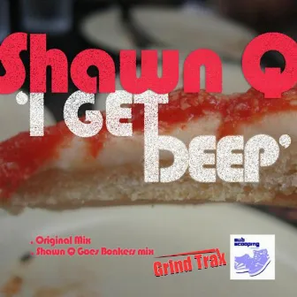 I Get Deep by Shawn Q