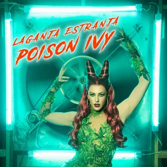 Poison Ivy by Laganja Estranja