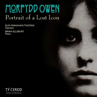 Morfydd Owen: Portrait of a Lost Icon by Brian Ellsbury