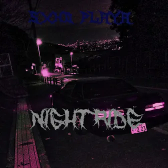 NIGHT RIDE by $SXHO PLAYA