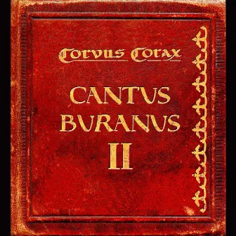 Cantus Buranus II by Corvus Corax