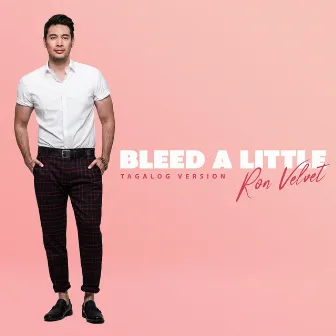 bleed a little (Tagalog Version) by Ron Velvet